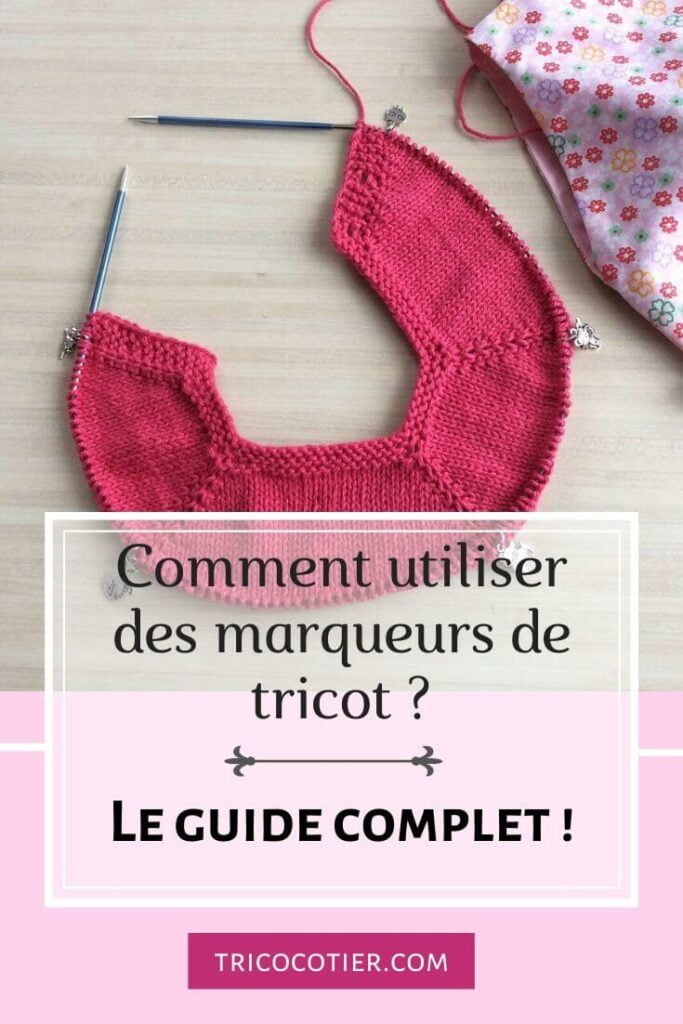 comment utiliser des marqueurs de tricot - le guide complet