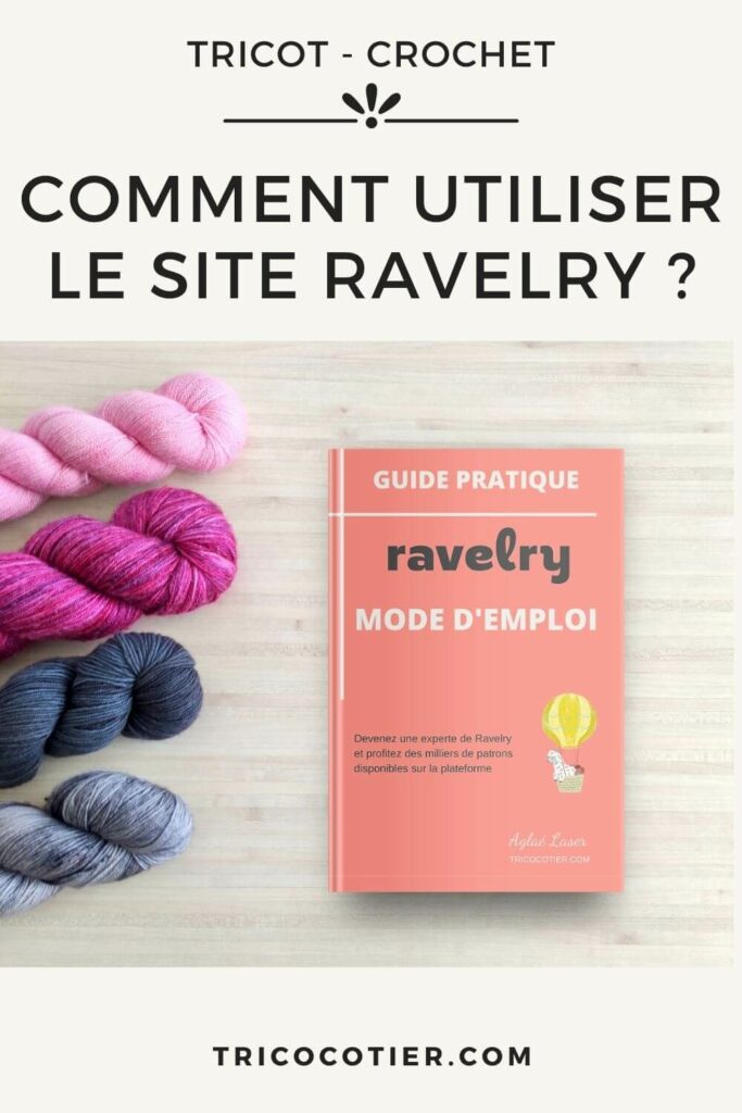 Ravelry, le site pour les tricoteuses et les crocheteuse. Manuel pour apprendre à s'inscrire et l'utiliser