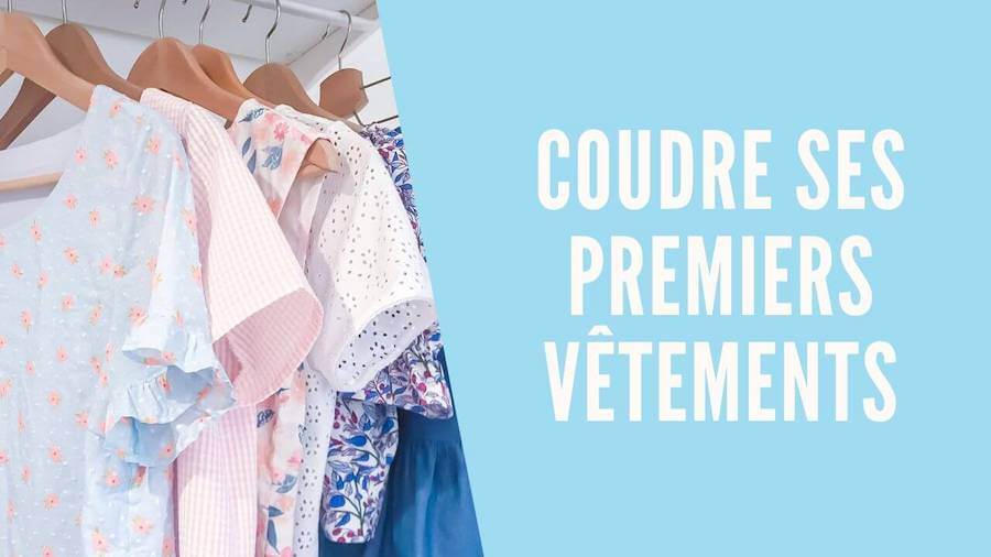 Apprendre à coudre ses premiers vêtements, cours en ligne avec des vidéos