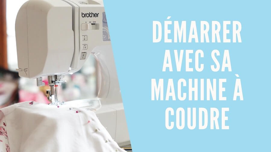 Apprendre la couture, leçons pour apprendre à utiliser sa machine à coudre