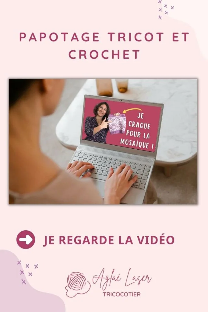 Vidéo de la chaine Youtube Aglaé Laser : pull au tricot, coussin au crochet, crochet mosaïque et chaussettes