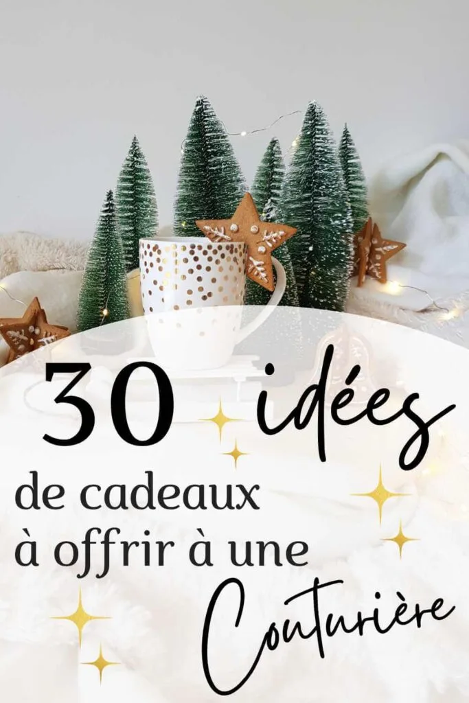 Quels cadeaux de Noël offrir pour une passionnée de couture ? Machines, tissus, patrons, de nombreuses idées sont disponibles.