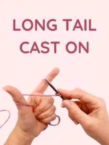 Le Long Tail Cast On, un montage de mailles parfait pour un début de tricot élastique
