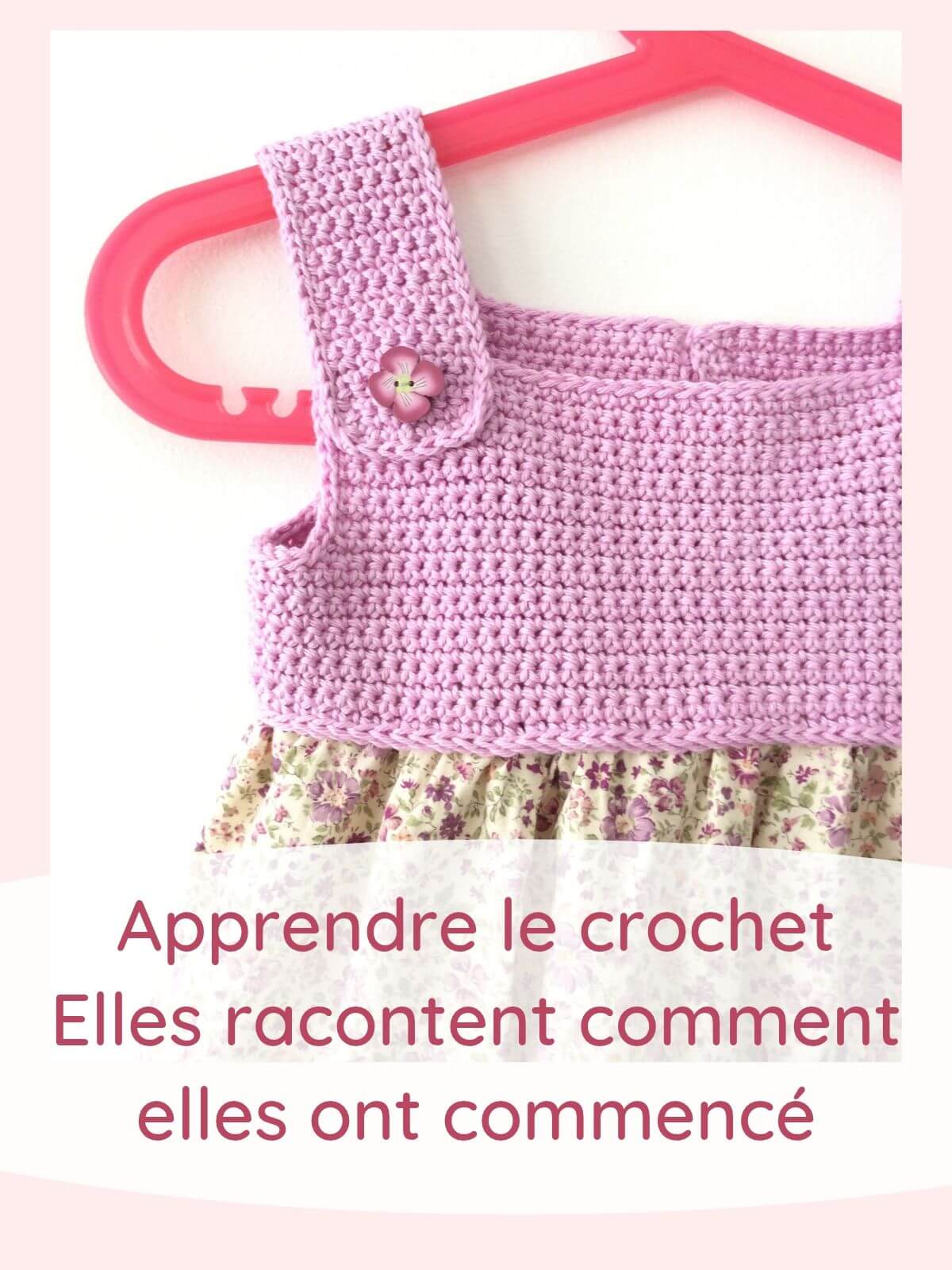 Apprendre le crochet : elles racontent comment elles ont commencé
